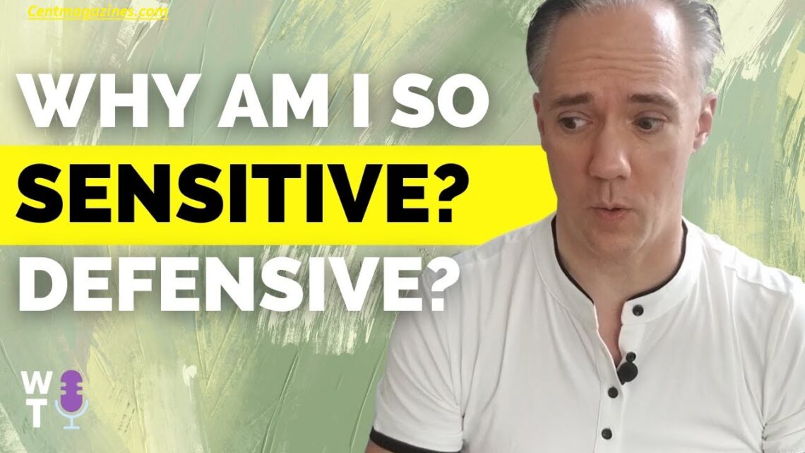 Why Am I So Sensitive? 7 Hidden Reasons You Didn’t Know